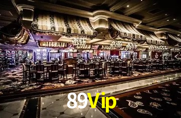 Descubra o Mundo do Cassino Online com 89Vip