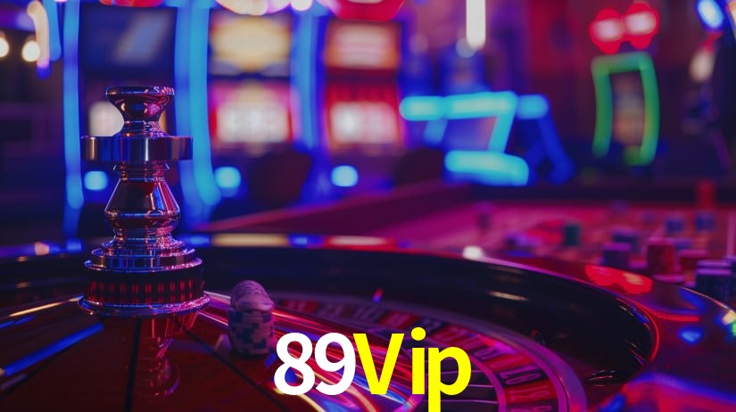 89Vip: Jogos de Caça-Níqueis-Altas Recompensas, Roleta-Velocidade, Blackjack-Desafios Máximos